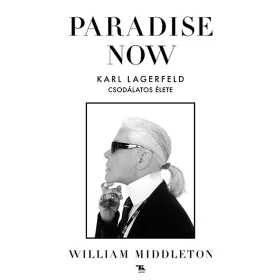 PARADISE NOW - KARL LAGERFELD CSODÁLATOS ÉLETE