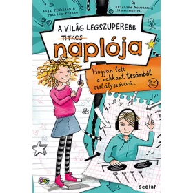   A VILÁG LEGSZUPEREBB TITKOS NAPLÓJA 1. - HOGYAN LETT A ZAKKANT TESÓMBÓL OSZTÁLYS