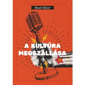 A KULTÚRA MEGSZÁLLÁSA