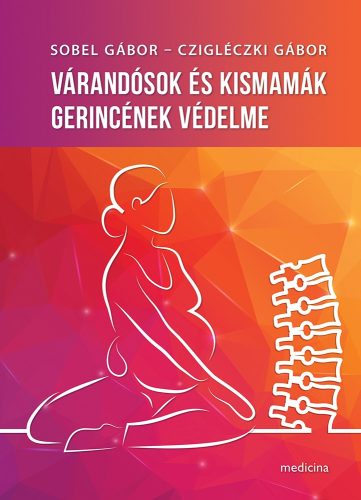 VÁRANDÓSOK ÉS KISMAMÁK GERINCÉNEK VÉDELME
