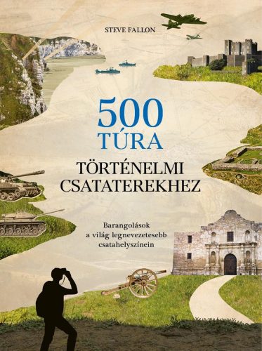 500 TÚRA TÖRTÉNELMI CSATATEREKHEZ