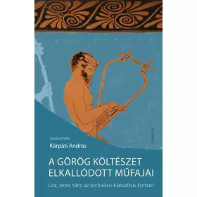 A GÖRÖG KÖLTÉSZET ELKALLÓDOTT MŰFAJAI