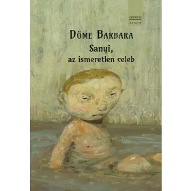 SANYI, AZ ISMERETLEN CELEB
