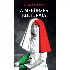 A MEGŐRZÉS KULTÚRÁJA