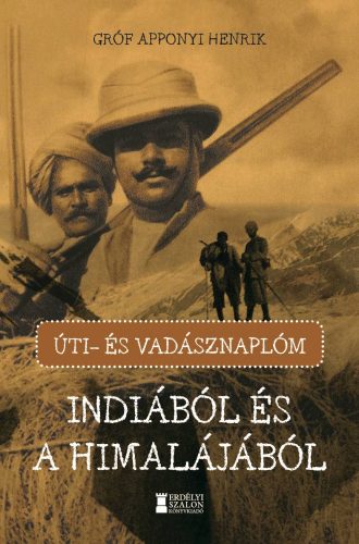 ÚTI- ÉS VADÁSZNAPLÓM INDIÁBÓL ÉS A HIMALÁJÁBÓL