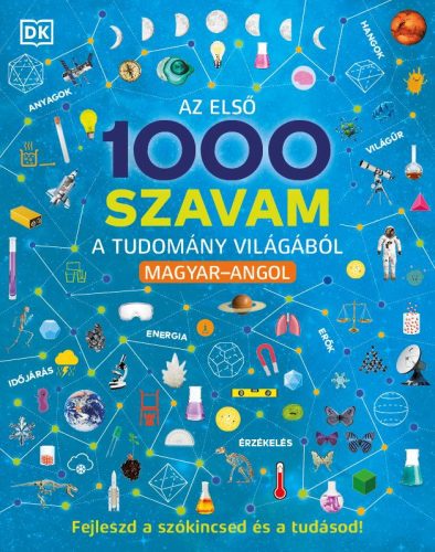 AZ ELSŐ 1000 SZAVAM A TUDOMÁNY VILÁGÁBÓL  MAGYAR-ANGOL