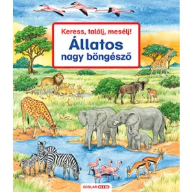   KERESS, TALÁLJ, MESÉLJ! ÁLLATOS NAGY BÖNGÉSZŐ 2. KIADÁS