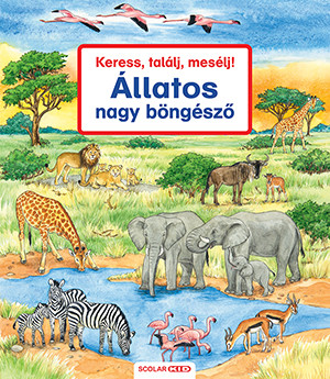 KERESS, TALÁLJ, MESÉLJ! ÁLLATOS NAGY BÖNGÉSZŐ 2. KIADÁS