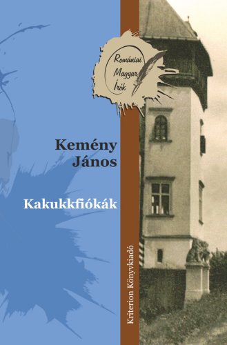 KAKUKKFIÓKÁK - ROMÁNIAI MAGYAR ÍRÓK