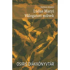 LÚDAS MATYI - VÁLOGATOTT MŰVEK