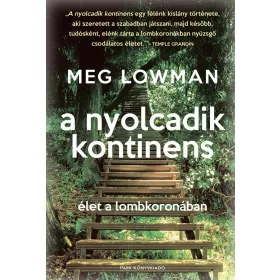 A NYOLCADIK KONTINENS - ÉLET A LOMBKORONÁBAN