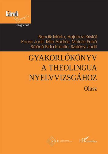 GYAKORLÓKÖNYV A THEOLINGUA NYELVVIZSGÁHOZ - OLASZ