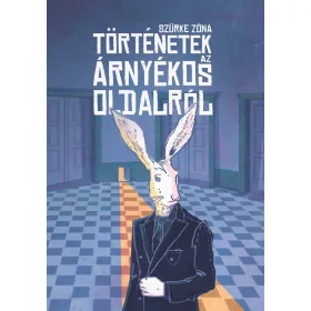 TÖRTÉNETEK AZ ÁRNYÉKOS OLDALRÓL - SZÜRKE ZÓNA