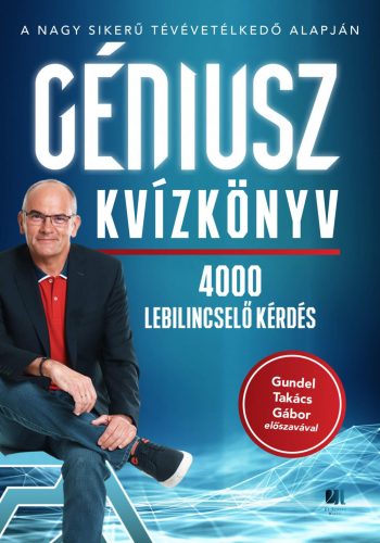 GÉNIUSZ KVÍZKÖNYV - 4000 LEBILINCSELŐ KÉRDÉS