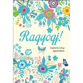 RAGYOGJ! - INSPIRÁCIÓS KÖNYV JEGYZETELÉSHEZ