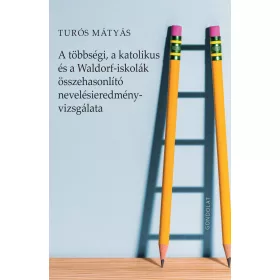   A TÖBBSÉGI, A KATOLIKUS ÉS A WALDORF-ISKOLÁK ÖSSZEHASONLÍTÓ NEVELÉSIEREDMÉNY-VIZ