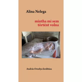 MINTHA MI SEM TÖRTÉNT VOLNA