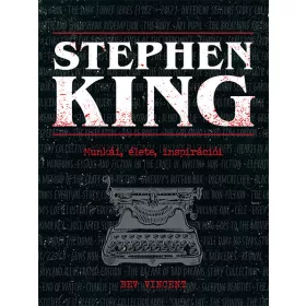 STEPHEN KING - MUNKÁI, ÉLETE, INSPIRÁCIÓI