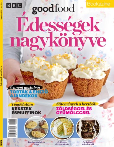 ÉDESSÉGEK NAGYKÖNYVE - BBC GOODFOOD BOOKAZINE