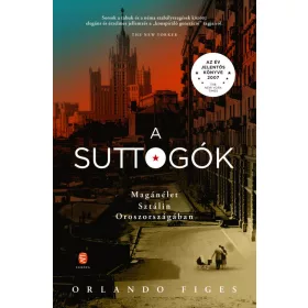 A SUTTOGÓK - MAGÁNÉLET SZTÁLIN OROSZORSZÁGÁBAN