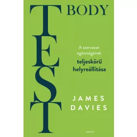   TEST - BODY (A SZERVEZET EGÉSZSÉGÉNEK TELJES KÖRŰ HELYREÁLLÍTÁSA)