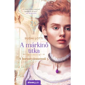   A MÁRKINŐ TITKA - A BOROSTYÁNSZEMŰ 3. (BŐVÍTETT ÚJRAKIADÁS)