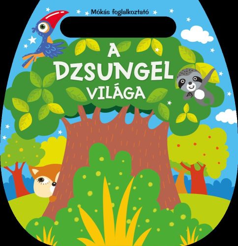 MÓKÁS FOGLALKOZTATÓ - A DZSUNGEL VILÁGA