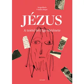 JÉZUS - A TESTTÉ LETT IGE TÖRTÉNETE