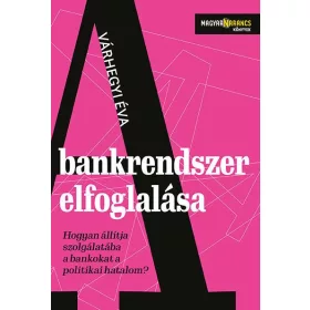 A BANKRENDSZER ELFOGLALÁSA