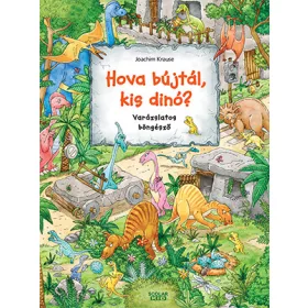 HOVA BÚJTÁL KIS DINÓ? - VARÁZSLATOS BÖNGÉSZŐ
