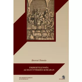 EMBERTELENSÉG AZ EGYÜTTÉRZÉS KORÁBAN