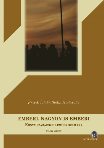 EMBERI, NAGYON IS EMBERI I. - KÖNYV SZABADSZELLEMŰEK SZÁMÁRA