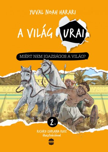 A VILÁG URAI - MIÉRT NEM IGAZSÁGOS A VILÁG?