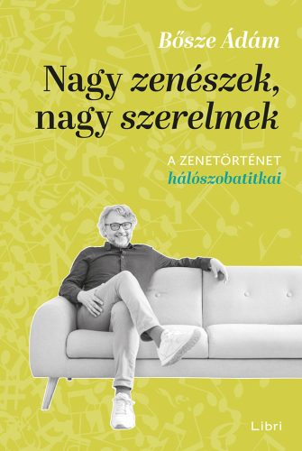 NAGY ZENÉSZEK, NAGY SZERELMEK