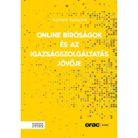 ONLINE BÍRÓSÁGOK ÉS AZ IGAZSÁGSZOLGÁLTATÁS JÖVŐJE