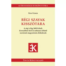 RÉGI SZAVAK KISSZÓTÁRA