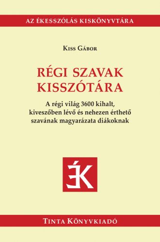 RÉGI SZAVAK KISSZÓTÁRA