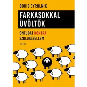 FARKASOKKAL ÜVÖLTŐK  ÖNTUDAT KONTRA SZOLGASZELLEM