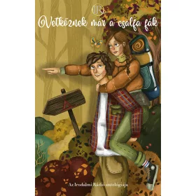 VETKŐZNEK MÁR A CSALFA FÁK