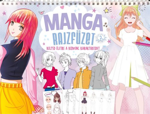 MANGA RAJZFÜZET 2. - KELTSD ÉLETRE A KEDVENC KARAKTERIDET