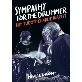 SYMPATHY FOR THE DRUMMER - MIT TUDOTT CHARLIE WATTS?