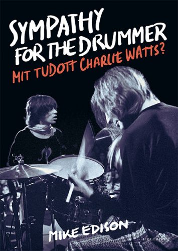 SYMPATHY FOR THE DRUMMER - MIT TUDOTT CHARLIE WATTS?