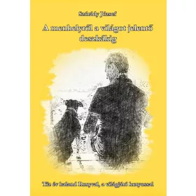 A MENHELYRŐL A VILÁGOT JELENTŐ DESZKÁKIG