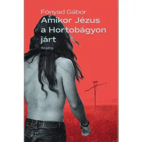 AMIKOR JÉZUS A HORTOBÁGYON JÁRT