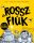 A ROSSZFIÚK 5. RÉSZ