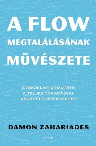 A FLOW MEGTALÁLÁSÁNAK MŰVÉSZETE