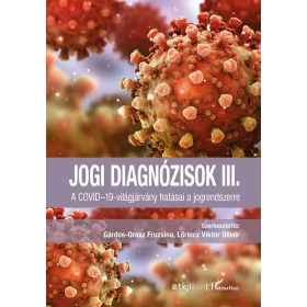   JOGI DIAGNÓZISOK III. - A COVID-19-VILÁGJÁRVÁNY HATÁSAI A JOGRENDSZERRE