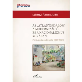   AZ ATLANTISZ-ÁLOM- A MODERNIZÁCIÓ ÉS A NACIONALIZMUS KORÁBAN