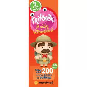 FEJTÖRŐK - A VILÁG LÁTNIVALÓIRÓL 9 ÉVES KORTÓL