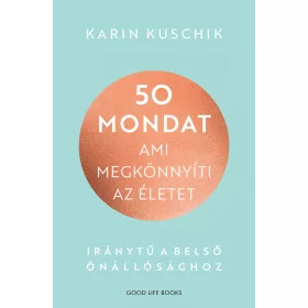 50 MONDAT, AMI MEGKÖNNYÍTI AZ ÉLETET